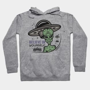 Believe In Yourself Aliens Hoodie